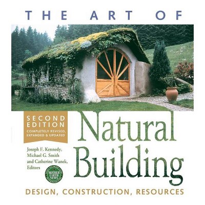 The Art of Natural Building-Second Edition-Completely Revised, Expanded and Updated - 2nd Edition (Paperback)