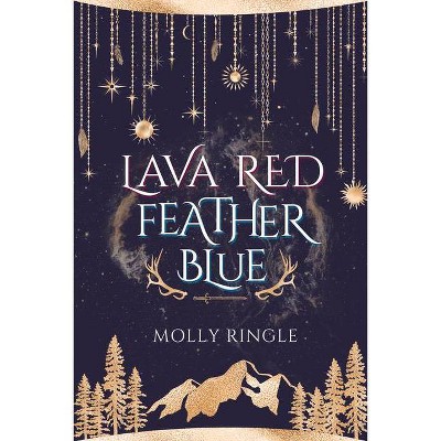 Lava Red Feather Blue - by  Molly Ringle (Paperback)