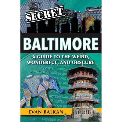 Secret Baltimore - by  Evan Balkan (Paperback)