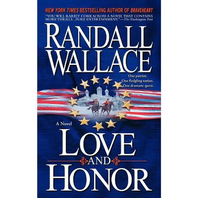 Love and Honor - by  Randall Wallace (Paperback)
