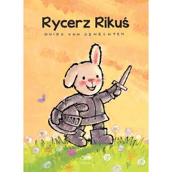 Rycerz Rikuś (Knight Ricky, Polish Edition) - by  Guido Van Genechten (Hardcover)