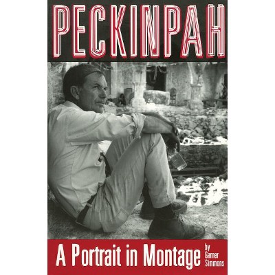 Peckinpah - (Limelight) by  Garner Simmons (Paperback)