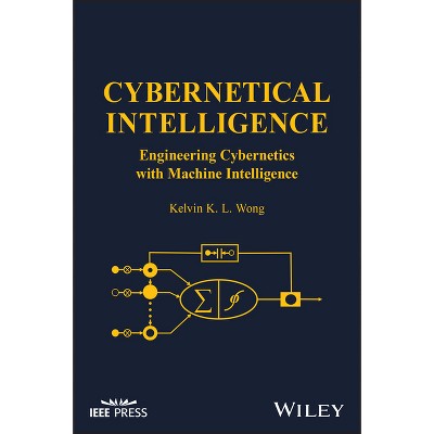 Cybernetical Intelligence - by  Kelvin K L Wong (Hardcover)