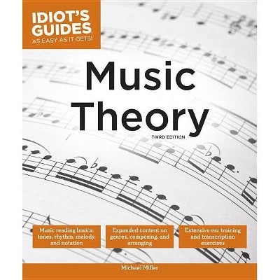 Music Theory, 3e - (Idiot's Guides) by  Michael Miller (Paperback)