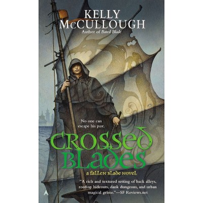 Crossed Blades - (Fallen Blade Novel) by  Kelly McCullough (Paperback)