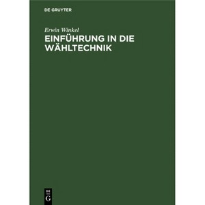 Einführung in Die Wähltechnik - by  Erwin Winkel (Hardcover) - 1 of 1