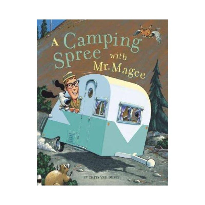 A Camping Spree with Mr. Magee - by  Chris Van Dusen (Hardcover), 1 of 2