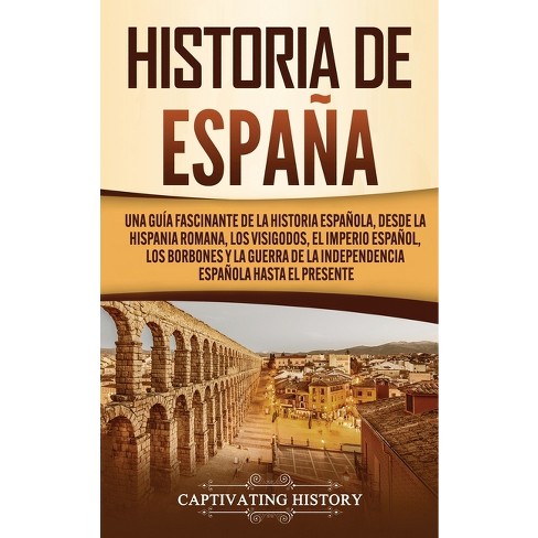 Historia de España - by Captivating History (Hardcover)