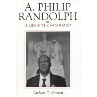A. Philip Randolph - (African American Experience) by  Andrew E Kersten (Paperback)
