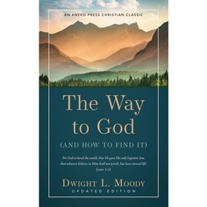 The Way to God - by  Dwight L Moody (Paperback) - 1 of 1