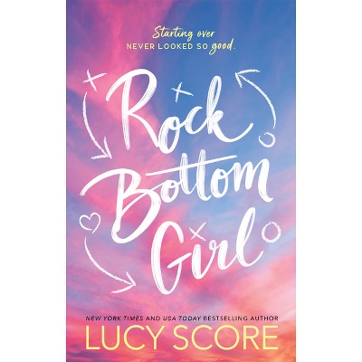 ROCK BOTTOM GIRL - by Lucy Score