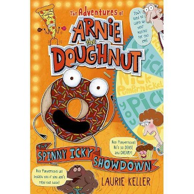 The Spinny Icky Showdown - (Adventures of Arnie the Doughnut, 3) by  Laurie Keller (Paperback)