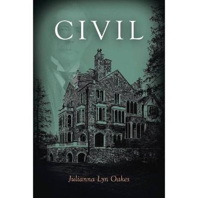 Civil - by  Julianna Lyn Oakes (Paperback)