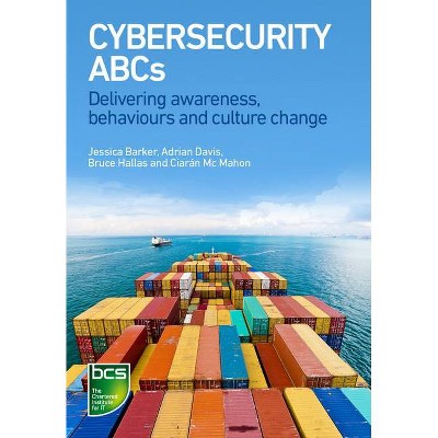 Cybersecurity ABCs - by  Jessica Barker & Adrian Davis & Bruce Hallas (Paperback)