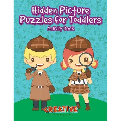 Hidden Picture Puzzles for Toddlers Activity Book - by  Creative Playbooks (Paperback)