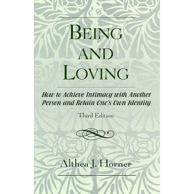 Being and Loving - 3rd Edition by  Althea J Horner (Paperback)