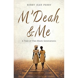 M'Deah and Me - by  Bobby Jean Perry (Paperback) - 1 of 1