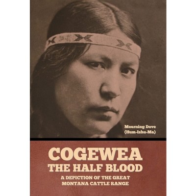 Cogewea, the Half Blood - by Mourning Dove