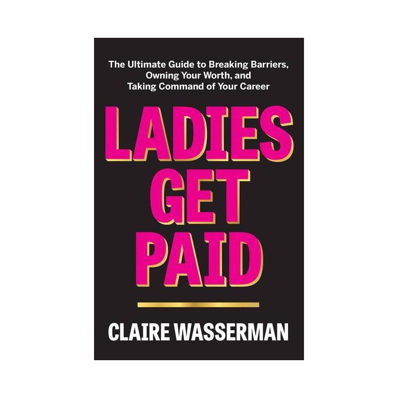 Ladies Get Paid - by Claire Wasserman, 1 of 2