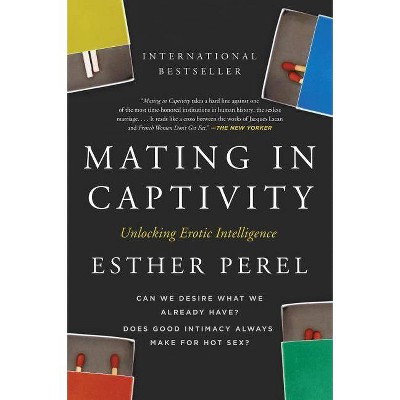 Mating in Captivity - by  Esther Perel (Paperback)