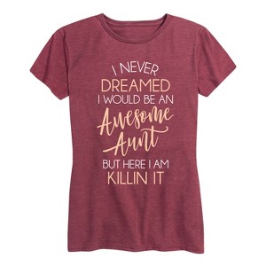 Women's - Instant Message - I Never Dreamed Awesome Aunt Killin It Short Sleeve Graphic T-Shirt - 1 of 4