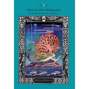 The Little Mermaid - The Golden Age of Illustration Series - by  Hans Christian Andersen (Hardcover) - 1 of 1