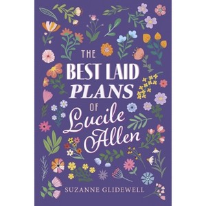 The Best Laid Plans of Lucile Allen - by  Suzanne Glidewell (Paperback) - 1 of 1