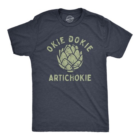 Mens Okie Dokie Artichokie T Shirt Funny Sarcastic Artichoke Joke Tee For Guys - Crazy Dog Men's T Shirt - image 1 of 4