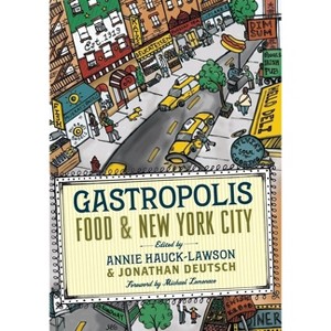 Gastropolis - (Arts and Traditions of the Table: Perspectives on Culinary H) by  Annie Hauck-Lawson & Jonathan Deutsch (Paperback) - 1 of 1