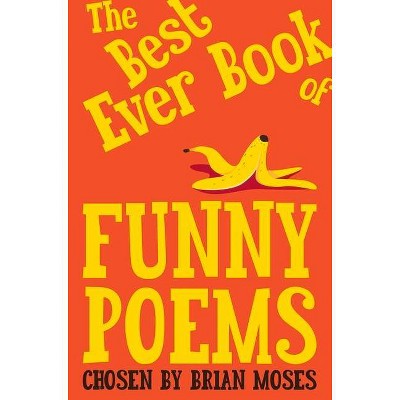 The Best Ever Book of Funny Poems - by  Brian Moses (Paperback)