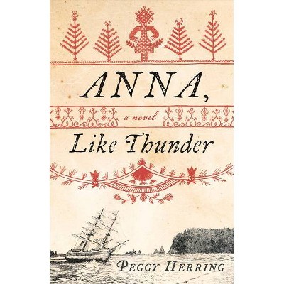 Anna, Like Thunder - by  Peggy Herring (Paperback)