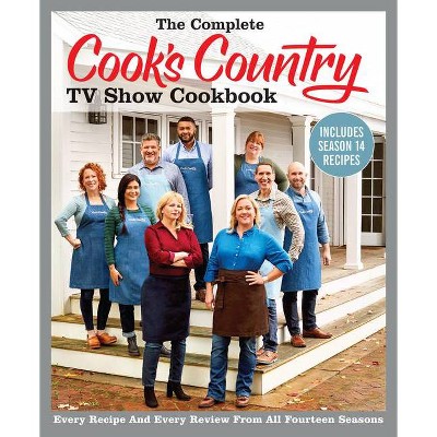 The Complete Cook's Country TV Show Cookbook Includes Season 14 Recipes - by  America's Test Kitchen (Paperback)