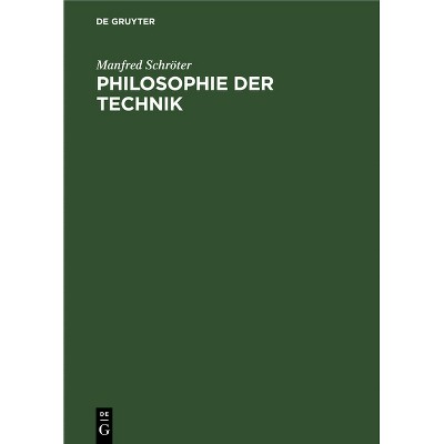 Philosophie Der Technik - (Handbuch Der Philosophie) by  Manfred Schröter (Hardcover)