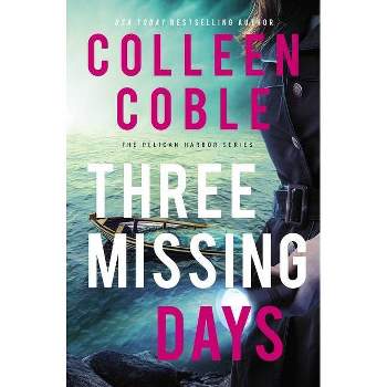 Three Missing Days - (The Pelican Harbor) by  Colleen Coble (Paperback)