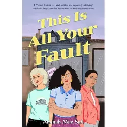 This Is All Your Fault - by  Aminah Mae Safi (Paperback)