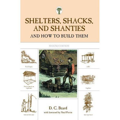 Shelters, Shacks, and Shanties - 2nd Edition by  D Beard (Paperback)
