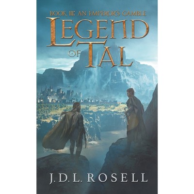 An Emperor's Gamble (Legend of Tal - by  J D L Rosell (Paperback)