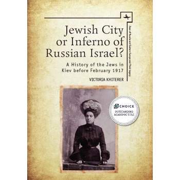 Jewish City or Inferno of Russian Israel? - (Jews of Russia & Eastern Europe and Their Legacy) by  Victoria Khiterer (Paperback)