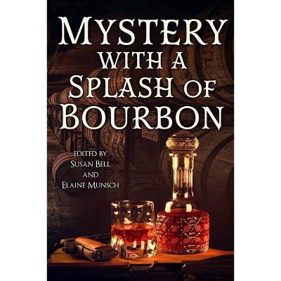 Mystery with a Splash of Bourbon - by  Susan Bell (Paperback)