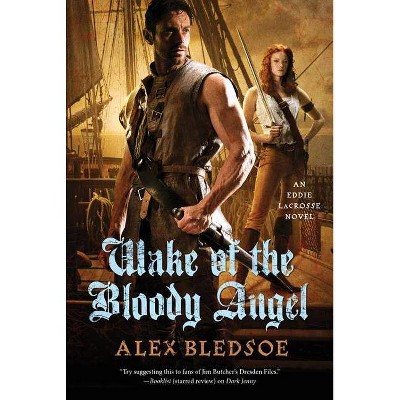 Wake of the Bloody Angel - (Eddie Lacrosse) by  Alex Bledsoe (Paperback)