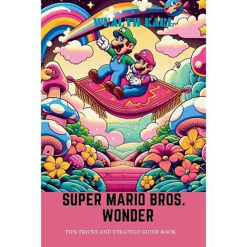 Super Mario Bros. Wonder Complete Guide : walkthrough ,Tips Tricks and  Strategies: 9798865524113: Nicolai R. Rasmussen: Books 