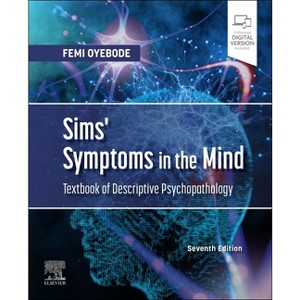 Sims' Symptoms in the Mind: Textbook of Descriptive Psychopathology - 7th Edition by  Femi Oyebode (Paperback) - 1 of 1