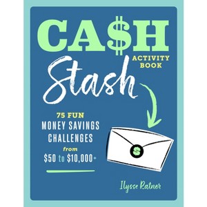 Cash Stash Activity Book - by  Ilysse Ratner (Paperback) - 1 of 1