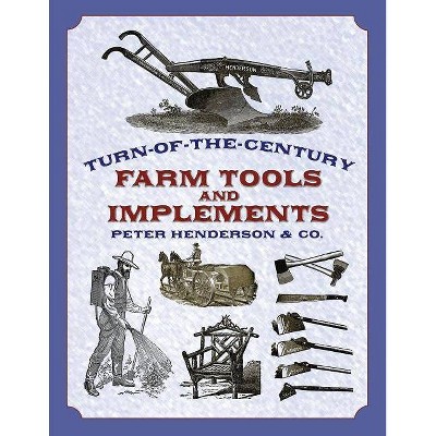 Turn-Of-The-Century Farm Tools and Implements - (Dover Pictorial Archives) (Paperback)