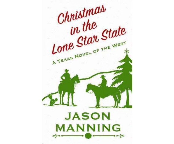 Christmas in the Lone Star State : A Texas Novel of the West (Hardcover) (Jason Manning)