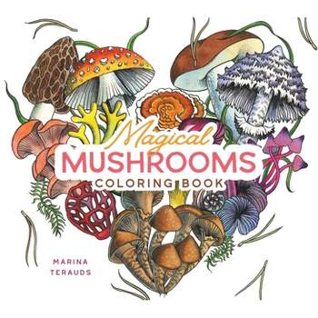 Magical Mushrooms Coloring Book - by  Marina Terauds (Paperback)