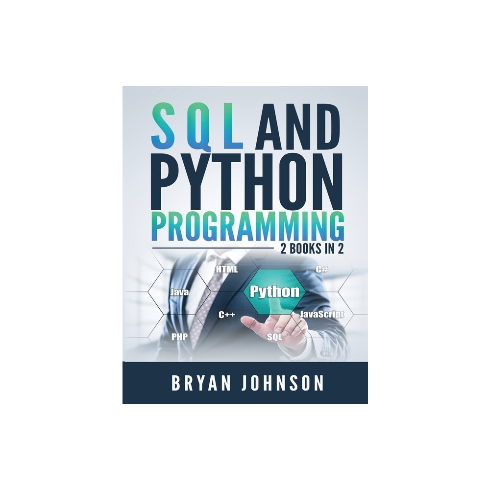 SQL AND PYthon Programming - by Bryan Johnson (Paperback)
