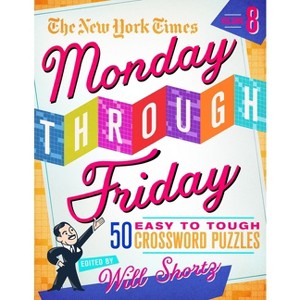 The New York Times Monday Through Friday Easy to Tough Crossword Puzzles Volume 8 - (Spiral Bound) - 1 of 1