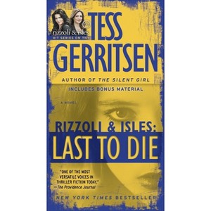 Last to Die (with bonus short story John Doe) - (Rizzoli & Isles) by  Tess Gerritsen (Paperback) - 1 of 1