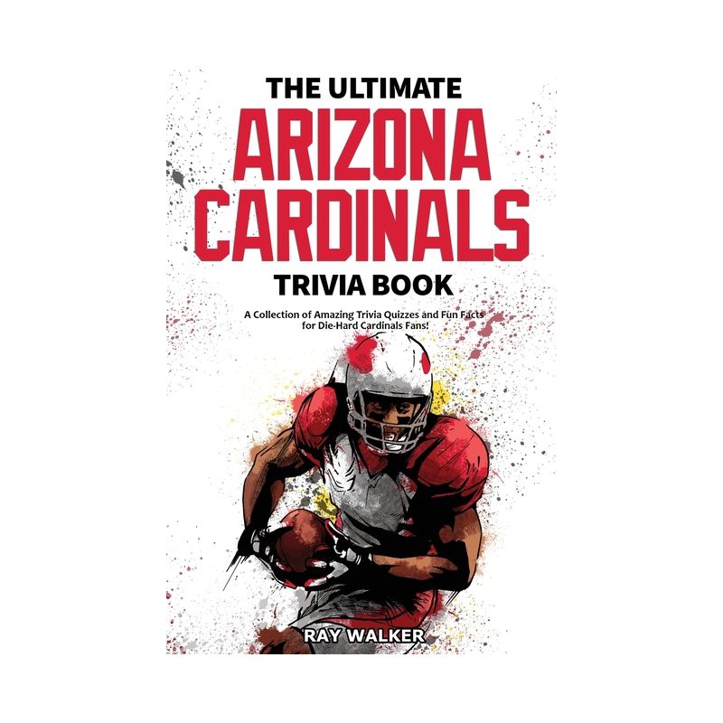 The Ultimate Arizona Cardinals Trivia Book - by  Ray Walker (Paperback), 1 of 2